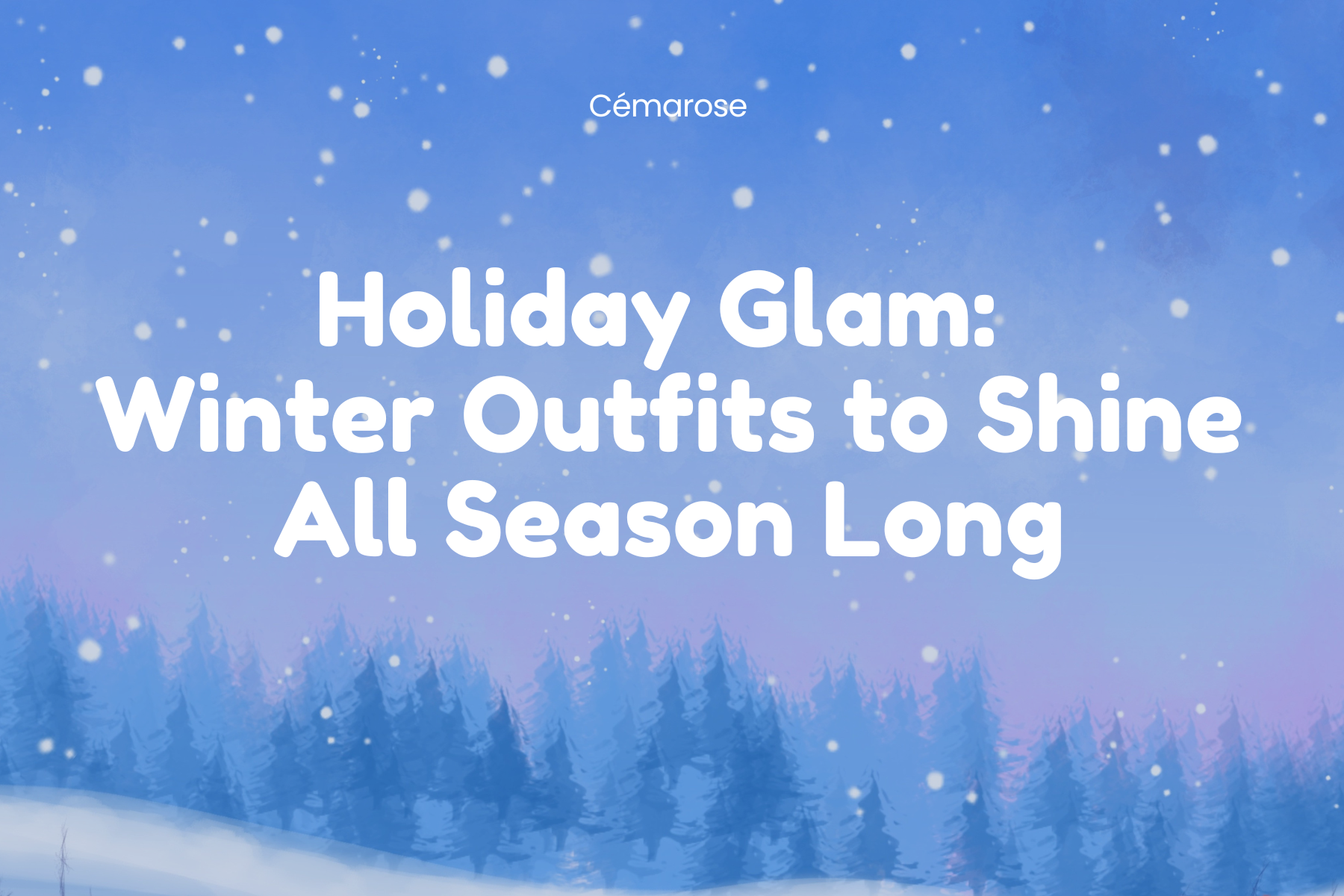 Holiday Glam: Winter Outfits to Shine All Season Long
