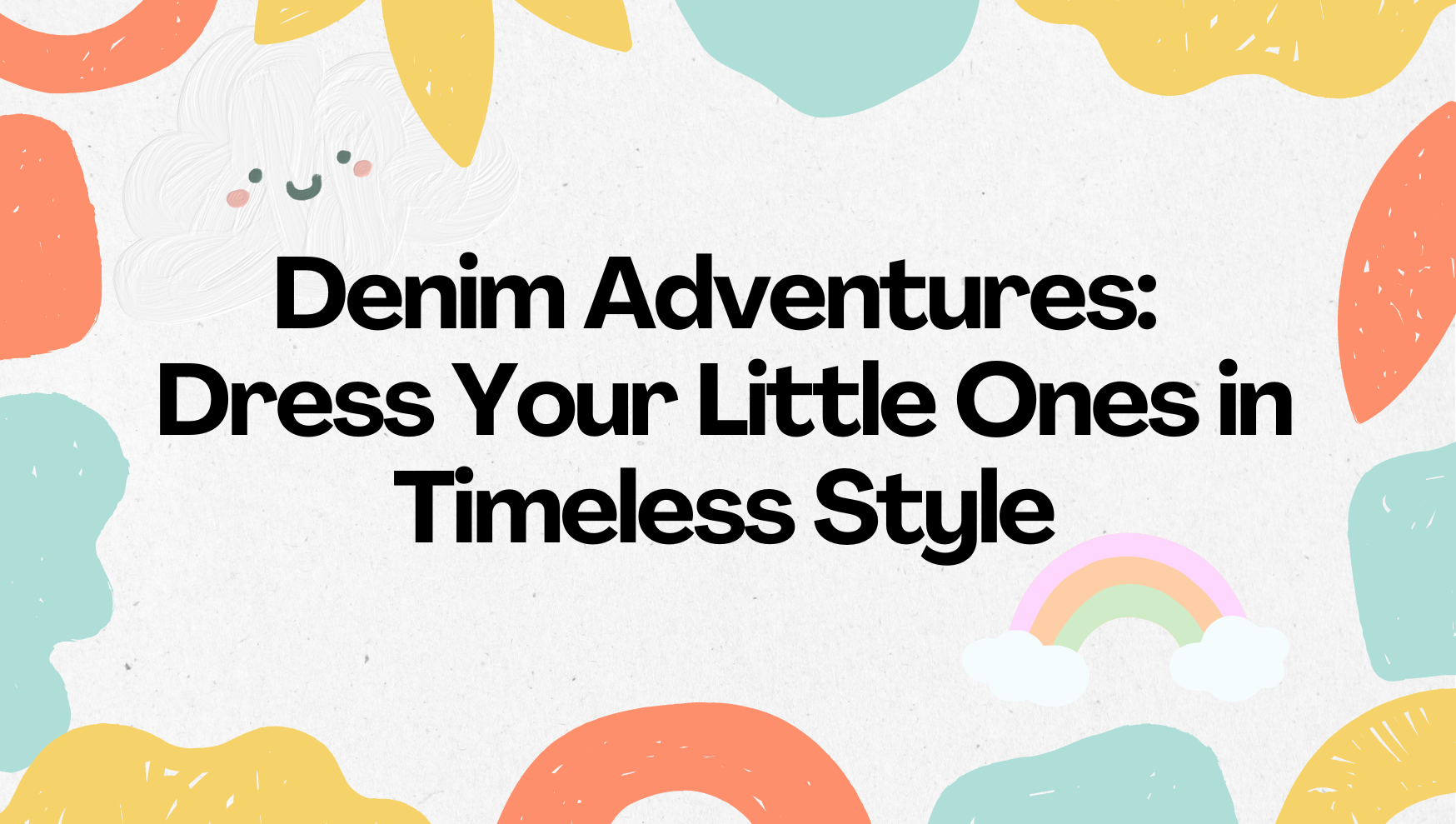 Denim Adventures: Dress Your Little Ones in Timeless Style